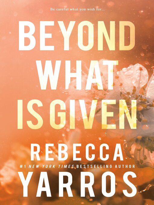 Title details for Beyond What is Given by Rebecca Yarros - Wait list